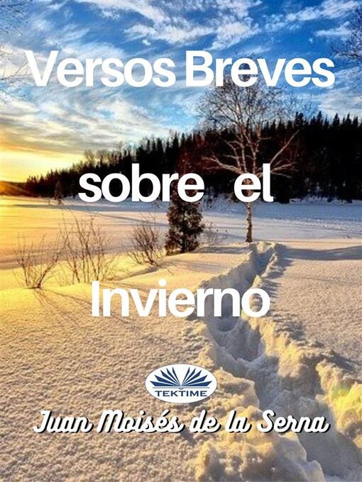 Title details for Versos Breves Sobre El Invierno by Juan Moisés De La Serna - Wait list